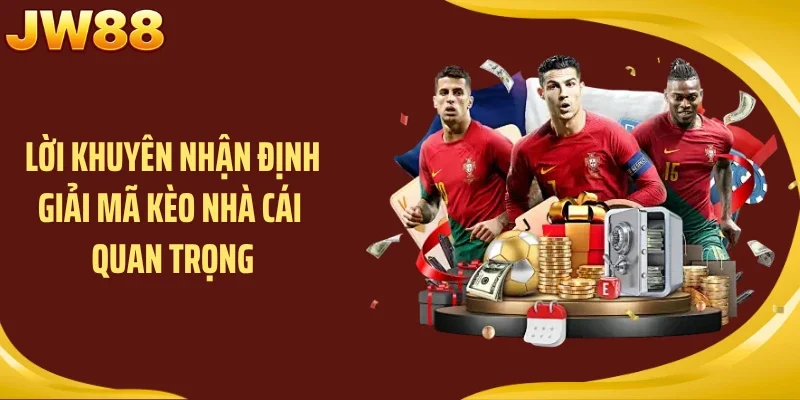 Lời khuyên nhận định giải mã kèo nhà cái quan trọng