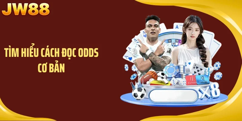 Tìm hiểu cách đọc odds cơ bản