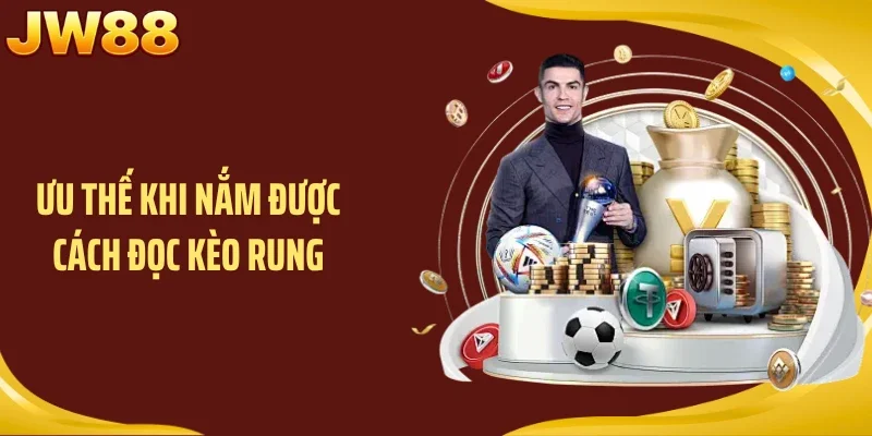 Ưu thế khi nắm được cách đọc kèo rung